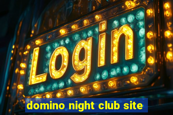 domino night club site